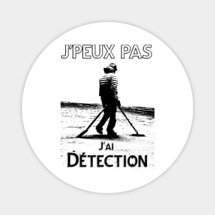 j'peux pas j'ai détection Magnet